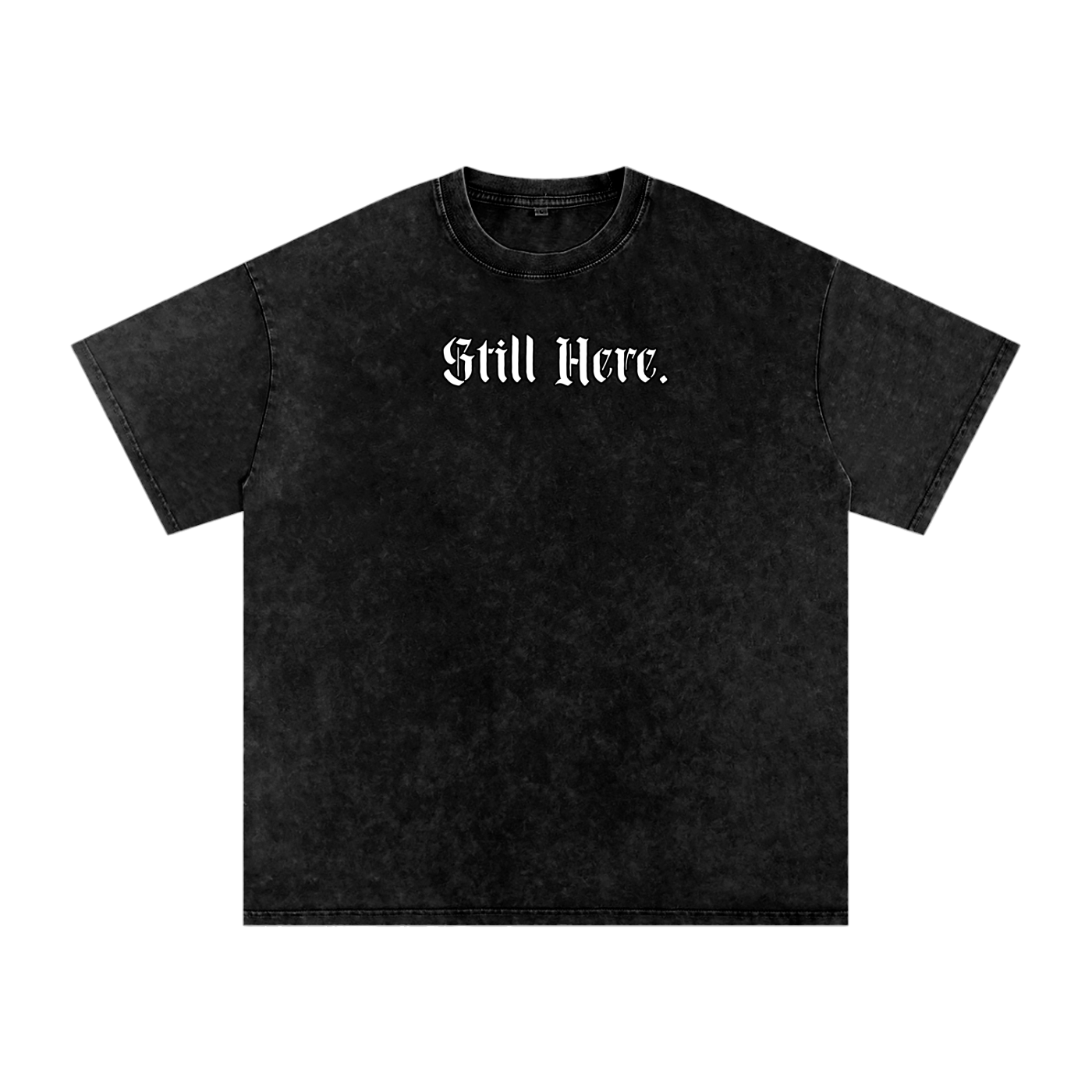 "Still Here" Acid Wash Tee Shirt