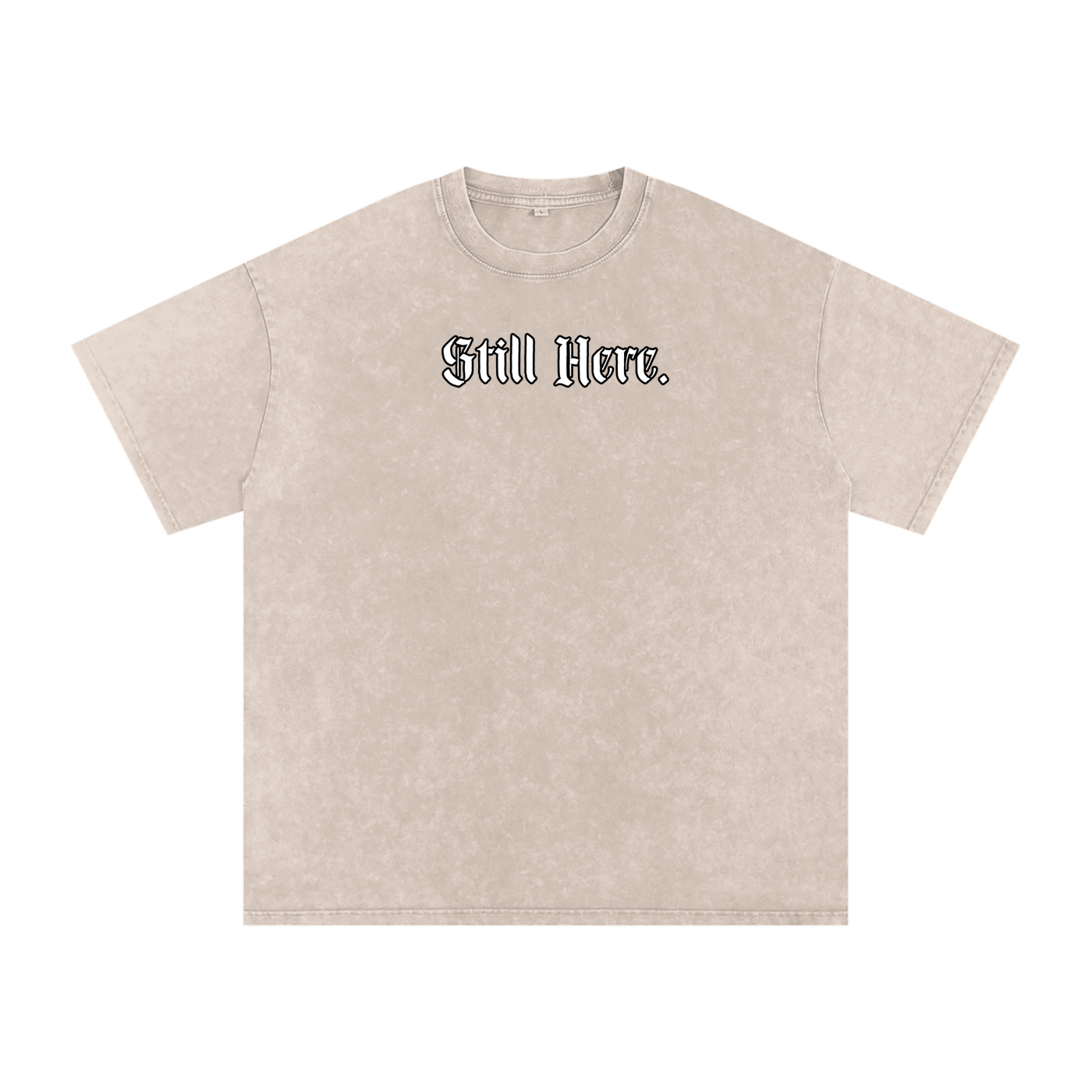 "Still Here" Acid Wash Tee Shirt